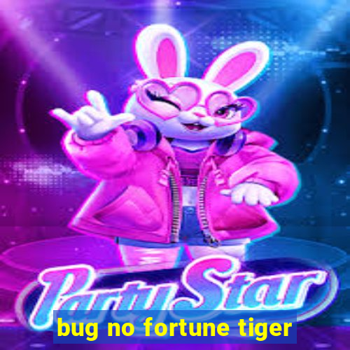 bug no fortune tiger